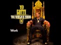 Yo Gotti - Work (CM7 - 11)