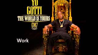 Yo Gotti - Work (CM7 - 11)