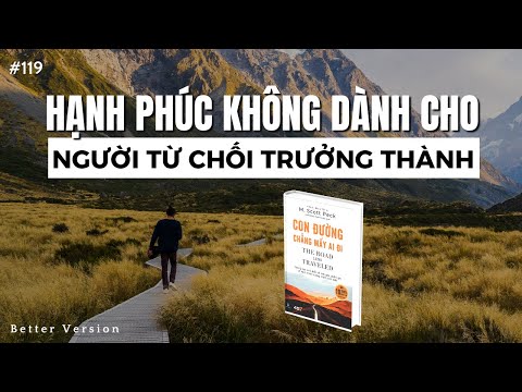 Hạnh phúc không dành cho người từ chối trưởng thành (Phần 1) l Sách Con đường chẳng mấy ai đi