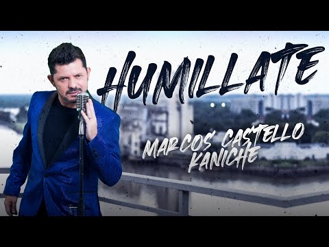 Marcos Castelló Kaniche - Humíllate (Video Lyric Oficial)
