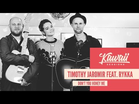 Kawaii Session w/ Timothy Jaromir feat. Rykka - Don't You Honey Me