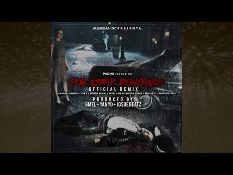 Pacho Ft. Juanka, Kendo, Towy, Benny Benni, Alqaedas,  Pouliryc Y Maximus Wel – Por Estar Roncando