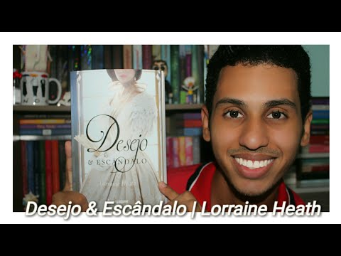 DESEJO & ESCNDALO ? LORRAINE HEATH | CARPE DIEM LITERRIO