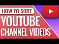 How To Sort A YouTube Channels Videos