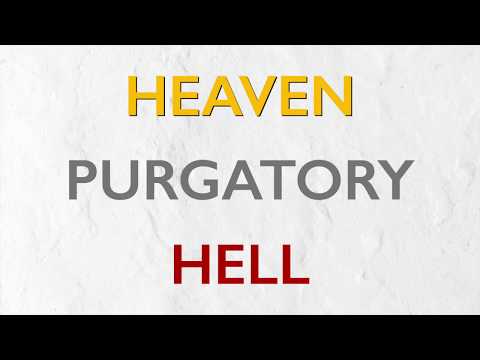 Catholic Teachings on the Afterlife (Part 2/2 - Purgatory and Heaven)