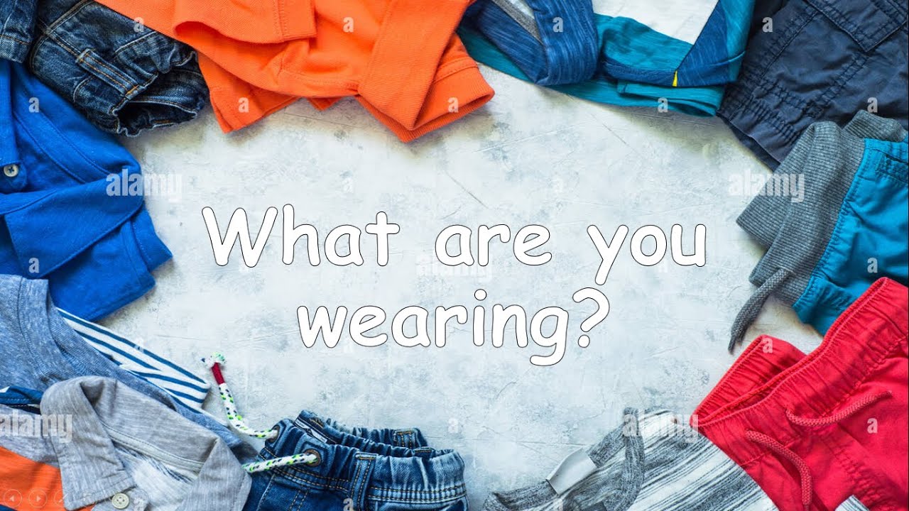 what are you wearing today song