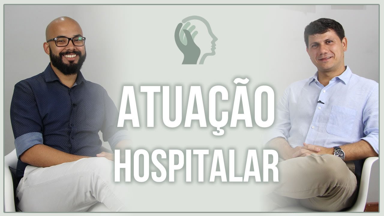 ATUAÇÃO DA PSIQUIATRIA E PSICOLOGIA EM AMBIENTE HOSPITALAR
