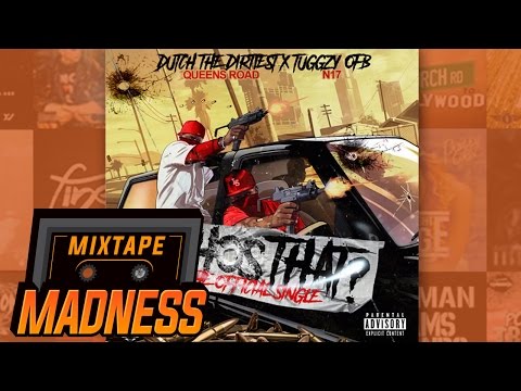 Dutch The Dirtiest (Queens Road) X Tuggzy OFB (N17) - Who's That | @MixtapeMadness