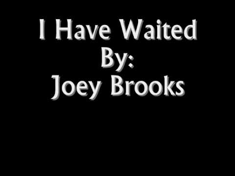 I Have Waited (Joey Brooks)