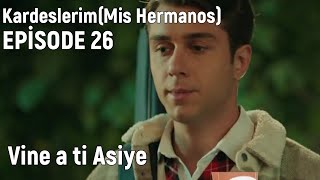 Mis Hermanos Capitulo 26 - Kardeslerim Capitulo 26 en Español - Vine a ti Asiye