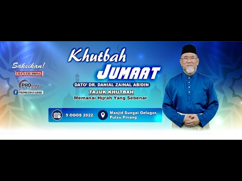 Khutbah Jumaat: Memanai Hijrah Yang Sebenar | Dato' Dr. Danial Zainal Abdin