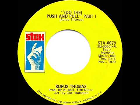 1971 HITS ARCHIVE: (Do The) Push And Pull (Part 1) - Rufus Thomas (mono 45--#1 R&B hit))