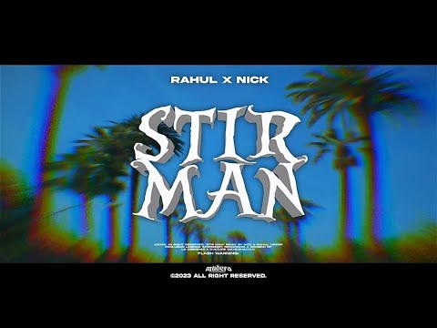 RAHUL X NICK - STIR MAN ( PURCHASABLE FLP)