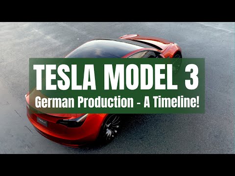 TESLA MODEL 3 German Production - A Timeline!