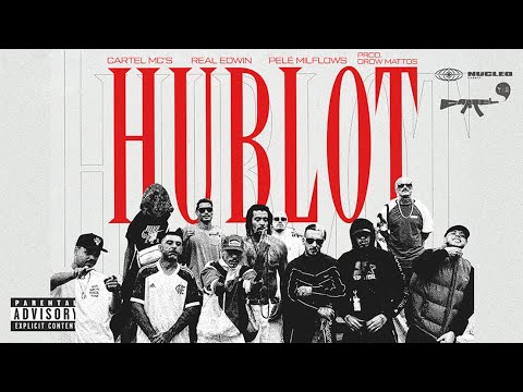 1 - Hublot - Cartel MCs, feat. Real Edwin, Pelé Milflows [Prod. Drow Mattos]