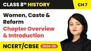 Women, Caste and Reform - Chapter Overview & Introduction | Class 8 History Chapter 7 | CBSE 2024-25