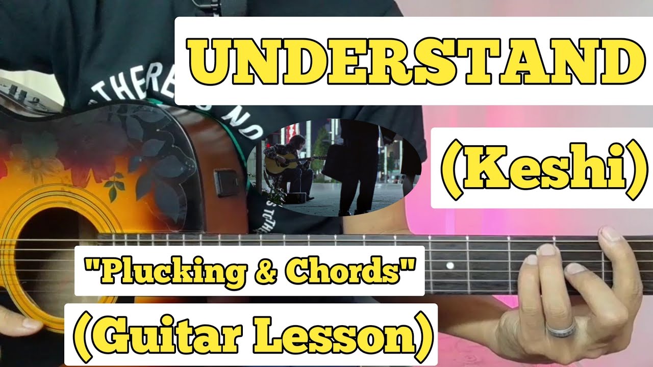 UNDERSTAND - keshi | Guitar Lesson | Plucking & Chords |