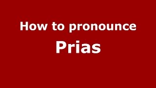 How to pronounce Prias