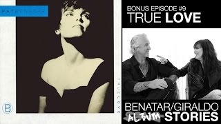 #9 - &quot;True Love&quot; - Benatar/Giraldo BONUS Album Stories Contest!