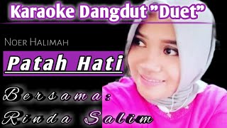 Download lagu PATAH HATI - NOER HALIMAH | KARAOKE DUET BERSAMA RINDA SALIM mp3