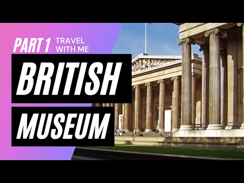 Complete history of British Museum part 1 - Travel with me in history