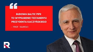 prof. Naimski: Budowa Baltic Pipe to wypełnienie testamentu Prezydenta Kaczyńskiego | W Punkt 2/3
