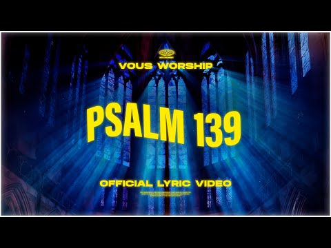 Psalm 139 - VOUS Worship