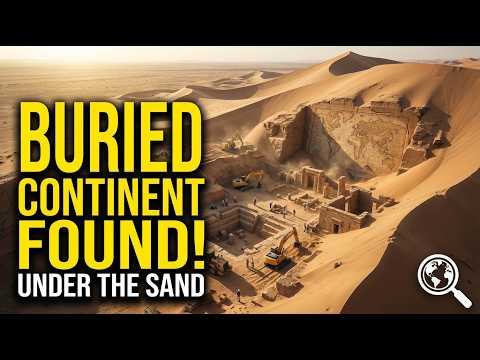 Buried Continent Discovered Beneath Millions of Tons of Sand
