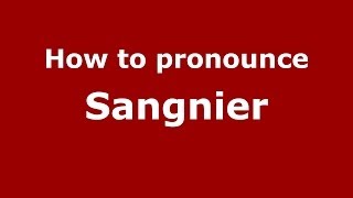 How to pronounce Sangnier