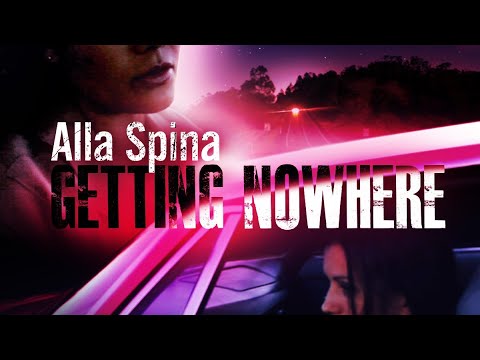 Alla Spina - Getting Nowhere [Official Video]