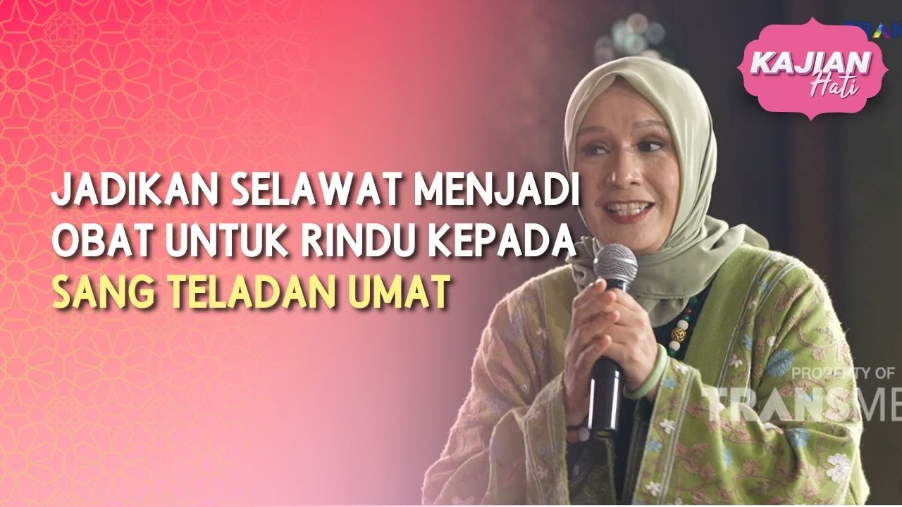 Jadikan Selawat Menjadi Obat Untuk Rindu Kepada Sang Teladan Umat - KAJIAN HATI (23/08/26) P3