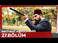 Payitaht Abdülhamid 27 Bölüm