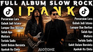 Download lagu IPANK - Full Album Slow Rock | Cover by ALOtone mp3