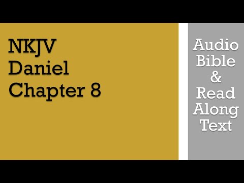 Daniel 8 - NKJV (Audio Bible & Text)