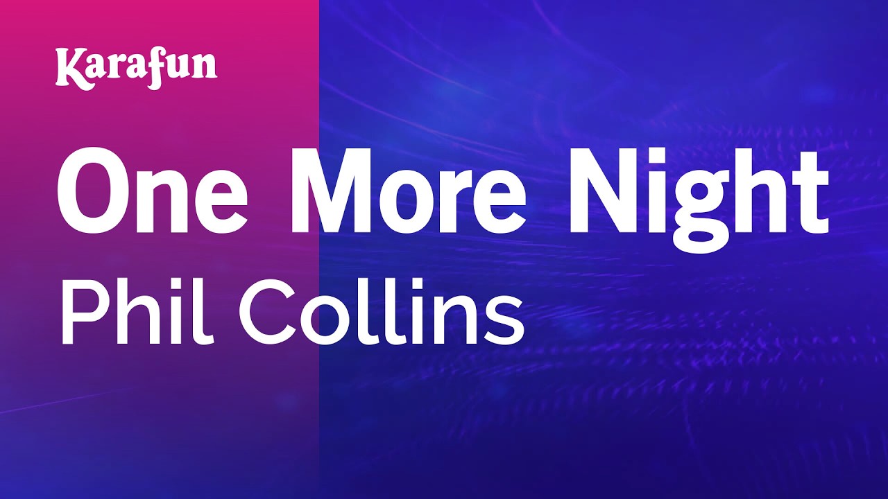 One More Night - Phil Collins | Karaoke Version | KaraFun