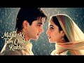 Milne Ki Tum Chahat Rakhna New Hindi Sad Romantic Love Song 2025 Bollywood Evergreen