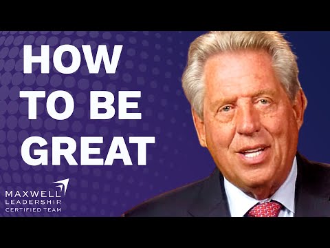 What It REALLY Takes To Be GREAT At Something | John Maxwell