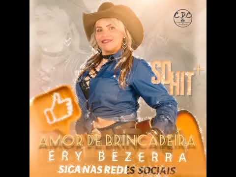 ERY BEZERRA - AMOR DE BRINCADEIRA (Pseudo Video)