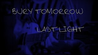 Bury Tomorrow - Last Light (Guitar Cover W/ Tabs)