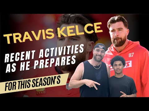 A Look at Travis Kelce's Recent Activities as He Prepares for This Season's Super Bowl