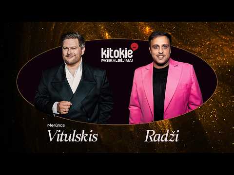 „Kitokie pasikalbėjimai“ su Radži