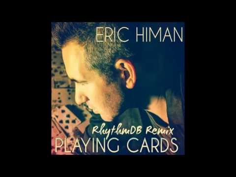 Eric Himan - Playing Cards (RhythmDB Remix)