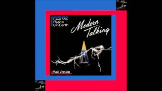 Modern Talking - Give Me Peace On Earth Maxi Version