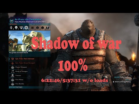 Shadow of war 100% speedrun (World Record) 6:22:46/5:37:31 w/o loads