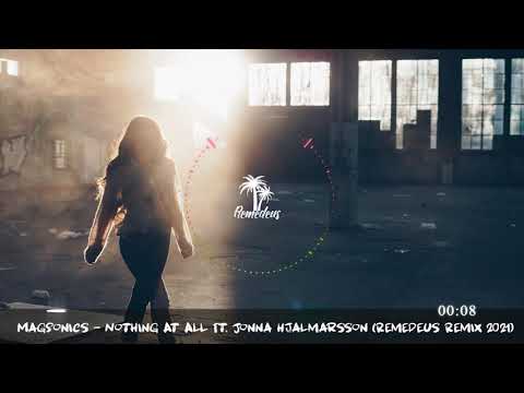 Magsonics - Nothing At All Ft. Jonna Hjalmarsson (Remedeus Remix 2)