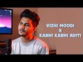 Vizhi Moodi X Kabhi Kabhi Aditi | Fasil LJ Prod.Ashbel Peter
