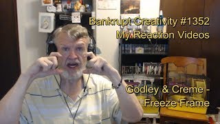 Godley &amp; Creme - Freeze Frame : Bankrupt Creativity #1,352 My Reaction Videos