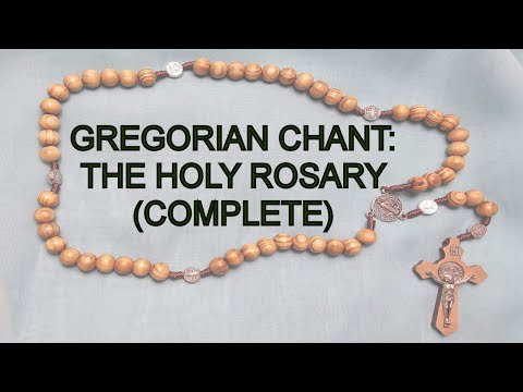 Gregorian Chant: The Holy Rosary (complete)