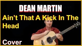 Ain&#39;t That A Kick In The Head Acoustic Guitar - Dean Martin Chords &amp; Lyrics In Desc