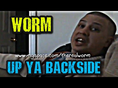 Worm | “Up Ya Backside” | #RIPWorm | CHADARMESTV